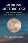 Anne Lawrence-Mathers, Anne (University of Reading) Lawrence-Mathers, Lawrence-Mathers Anne - Medieval Meteorology