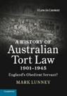 Mark Lunney, Mark (University of New England Lunney, Lunney Mark - History of Australian Tort Law 1901-1945