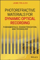 J Frejlich, Jaime Frejlich, Jaime (Instituto De Fisica-Laboratorio D Frejlich, Frejlich Jaime, Jaime Frejlich Sochaczewsky - Photorefractive Materials for Dynamic Optical Recording