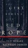 Rachelle Dekker, Ted Dekker, Ted/ Dekker Dekker - The Girl Behind the Red Rope