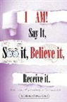 Deborah Chenault-Green - I Am!: Say It, See It, Believe It, Receive It. Volume 1