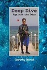 Dorothy Myrick - Deep Dive: Against the Odds