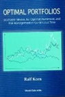 Ralf Korn, Korn Ralf, Korn Ralf - Optimal Portfolios: Stochastic Models For Optimal Investment And Risk Management In Continuous Time