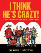 B K Taylor, B. K. Taylor, B. K./ Allen Taylor, B.k. Taylor, Taylor B.K. - I Think He''s Crazy!
