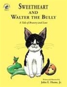 John E. Hume, Jr. John Hume, Jr. John E Hume, Jr. John E. Hume, John E. Hume Jr., John E. Hume... - Sweetheart and Walter the Bully