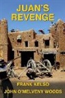 Frank Kelso, John O. Woods, John O'Melveny Woods - Juan's Revenge: Jeb & Zach Series Book 3