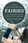 Morgan Daimler - New Dictionary of Fairies, A