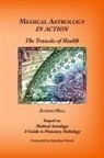 Judith A Hill, Judith A. Hill - Medical Astrology In Action