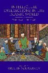 Orkhan Mir-Kasimov, Orkhan (The Institute of Ismaili Stud Mir-Kasimov, Orkhan Mir-Kasimov, Orkhan (The Institute of Ismaili Studies Mir-Kasimov - Intellectual Interactions in the Islamic World