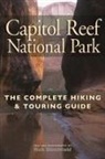 Rick Stinchfield - Capitol Reef National Park: The Complete Hiking and Touring Guide