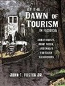 John T. Foster - At the Dawn of Tourism in Florida: Abolitionists, Print Media, and Images for Early Vacationers