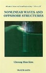 Kim Cheung Hun, Cheung Hun Kim - Nonlinear Waves and Offshore Structures