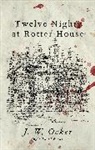 J. W. Ocker, J.W. Ocker - Twelve Nights at Rotter House