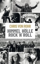 Chris von Rohr, Chris von Rohr - Himmel, Hölle, Rock'n'Roll