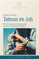 Katharina Starlay - Tattoos im Job