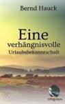 Bernd Hauck - Eine verhängnisvolle Urlaubsbekanntschaft