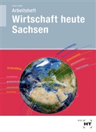 Bernd Crone, Bernd (Dr. Crone, Bernd (Dr.) Crone, Bernd Dr. Crone, Reiner KÃŒhn, Reiner Kühn - Arbeitsheft Wirtschaft heute Sachsen