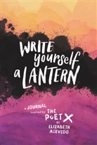 Elizabeth Acevedo - Write Yourself a Lantern: A Journal Inspired by The Poet X