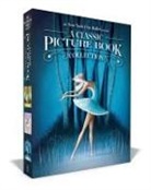 New York City Ballet, Valeria Docampo - The New York City Ballet Presents a Classic Picture Book Collection