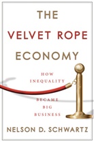 Nelson D Schwartz, Nelson D. Schwartz - The Velvet Rope Economy