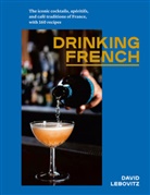 David Lebovitz - Drinking French