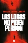 Miguel Conde, Miguel Conde-Lobato - Los lobos no piden perdon / Wolves Don't Ask for Forgiveness