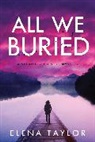 Elena Taylor - All We Buried