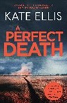 Kate Ellis - A Perfect Death