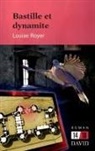 Louise Royer, Royer- - Bastille et dynamite
