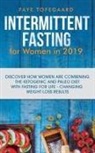 Faye Tofegaard - Intermittent Fasting for Women in 2019