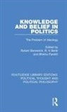 Robert Berki Benewick, Robert Benewick, Benewick Robert, R N Berki, R. N Berki, Bhikhu Parekh... - Knowledge and Belief in Politics
