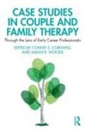 Connie Woods Cornwell, Connie Cornwell, Sarah Woods - Case Studies in Couple and Family Therapy