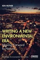 Ken Hiltner, Hiltner Ken - Writing a New Environmental Era
