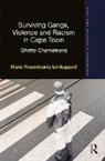 Marie Rosenkrantz Lindegaard, Marie Rosenkrantz (Nscr Lindegaard - Surviving Gangs, Violence and Racism in Cape Town