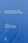 Lori Fisler Damrosch, Lori Fisler Damrosch, David J. Scheffer - Law and Force in the New International Order