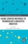 Jesse Baker Egbert, Paul Baker, Jesse Egbert - Using Corpus Methods to Triangulate Linguistic Analysis