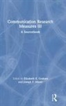 Elizabeth E. (Kent State University Graham, Elizabeth E. Mazer Graham, Elizabeth E. Graham, Joseph P. Mazer, Mazer Joseph P. - Communication Research Measures III
