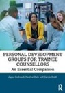 Heather Dale, Jayne Godward, Jayne Dale Godward, Carole Smith - Personal Development Groups for Trainee Counsellors