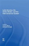 John D. Martz, John D. Martz, Martz John D., Lars Schoultz - Latin America, the United States, and the Inter-American System