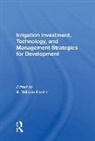 K. William Easter, K. William (University of Minnesota Easter, K. William Easter, Easter K. William - Irrigation Investment, Technology, and Management Strategies for