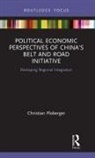 Christian Ploberger, Christian (Austria) Ploberger, Christian (Thammasat University Ploberger - Political Economic Perspectives of Chinas Belt and Road Initiative