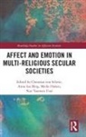 Meike Von Scheve Haken, Christian (Freie Universitat Berlin Von Scheve, Christian Berg Von Scheve, Anna Berg, Anna Lea Berg, Anna Lea (University of Chicago Berg... - Affect and Emotion in Multi-Religious Secular Societies