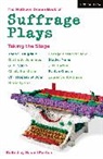 Naomi Paxton, Naomi Paxton - The Methuen Drama Book of Suffrage Plays: Taking the Stage
