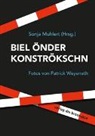 Patrick Weyeneth, Patrick Weyeneth, Sonja Muhlert - BIEL ÖNDER KONSTRÖKSCHN