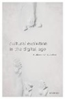 Acerbi, Alberto Acerbi, Alberto (Lecturer in Cognitive Anthropolog Acerbi, Alberto (Lecturer in Cognitive Anthropology Acerbi - Cultural Evolution in the Digital Age
