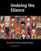 Louise Dunlap - Undoing the Silence: Six Tools for Social Change Writing