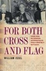 William Issel - For Both Cross and Flag