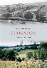 Alan Whitworth - Thornton Through Time