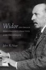 Dr John R (Royalty Account) Near, John R Near, John R. Near - Widor on Organ Performance Practice and Technique