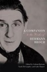 Graham Bartram, Graham Bartram, Sarah McGaughey, Galin Tihanov - A Companion to the Works of Hermann Broch